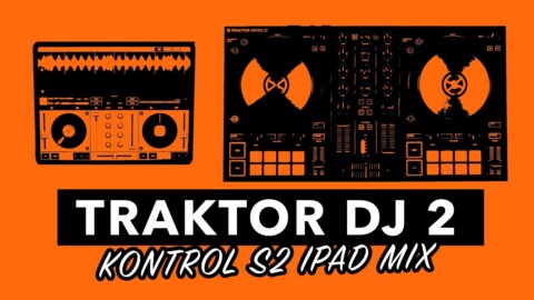 Traktor DJ 2 iPad Mix – Kontrol S2 MK3 – #SundayDJSkills