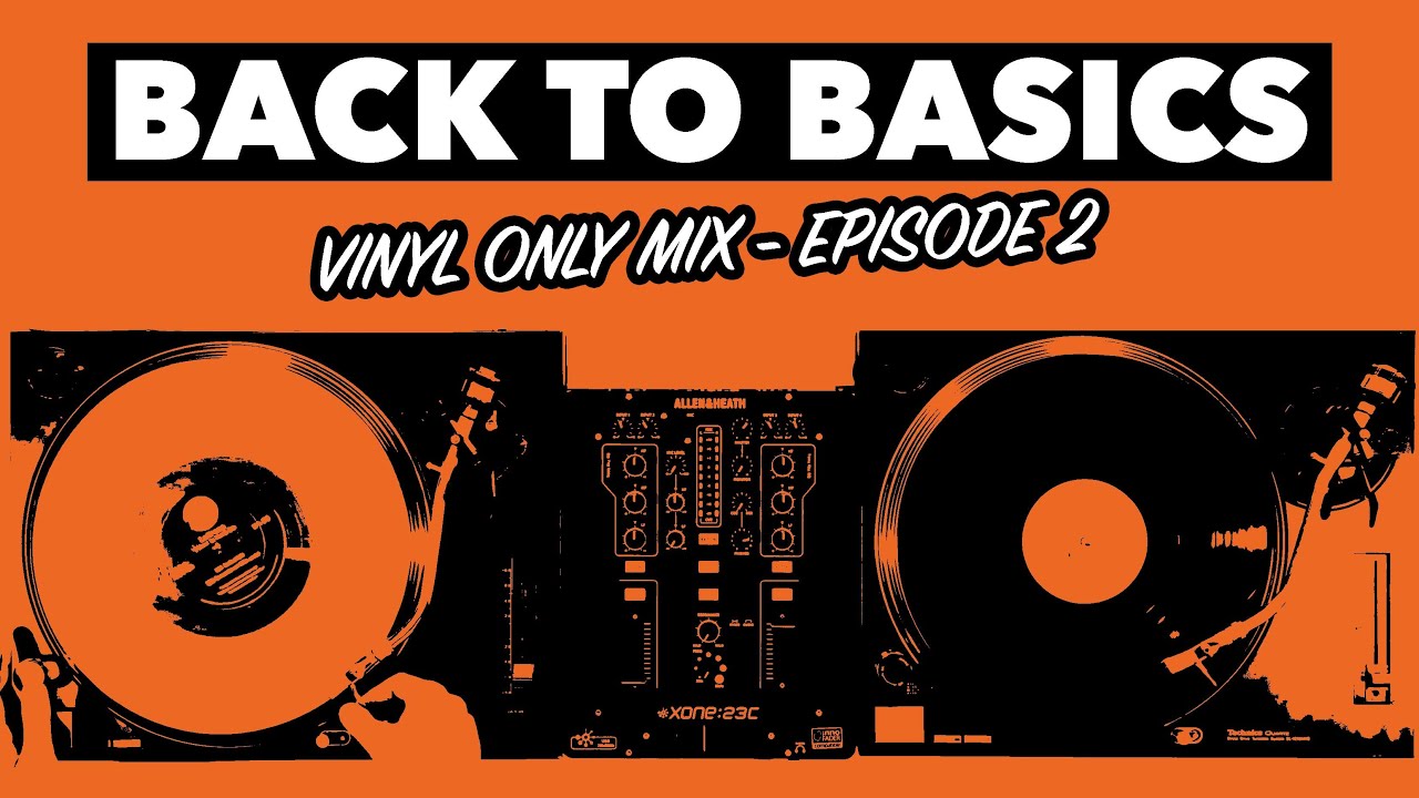 Back to Basics Ep 2 - Vinyl Only Mix - #SundayDJSkills - Virtual ...