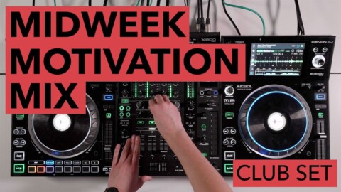 Club Inspired DJ Set – Midweek Motivation Mix