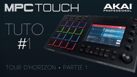 Tuto vidéo #1 AKAI MPC TOUCH : Tour d’horizon du contrôleur Partie 1 (La Boite Noire)