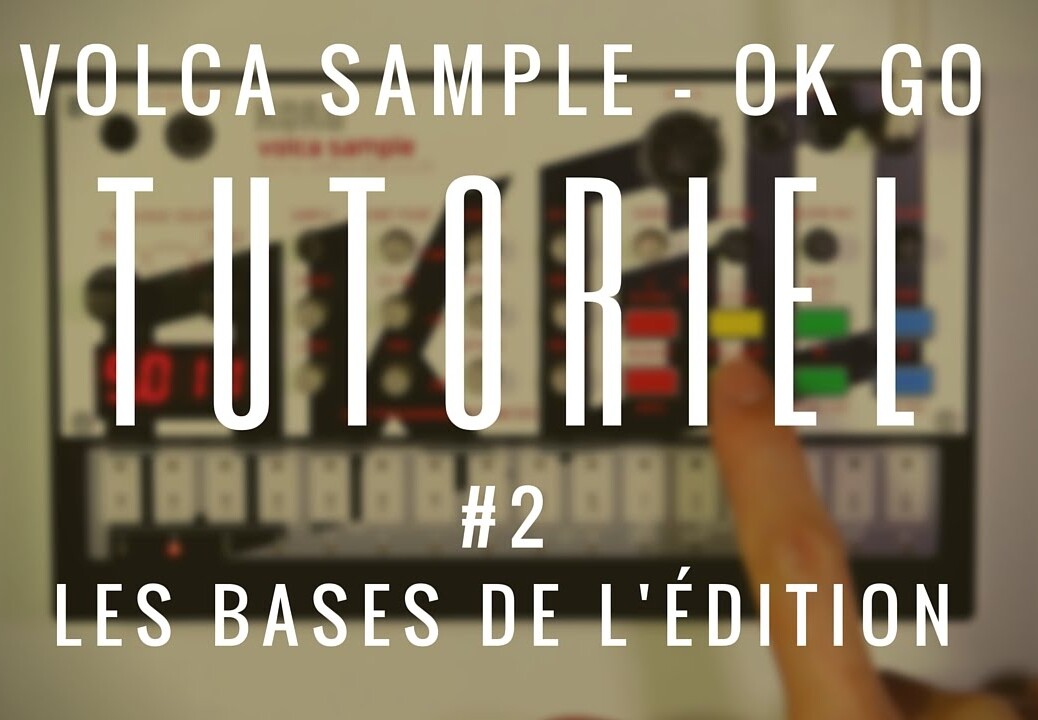 Tuto n°2 KORG Volca Sample édition OK GO : Les bases de l’édition (La Boite Noire)