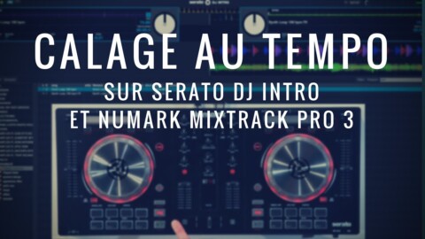 Cours de DJ n°2 sur Serato : Tuto sur le calage au tempo (vidéo de la Boite Noire)