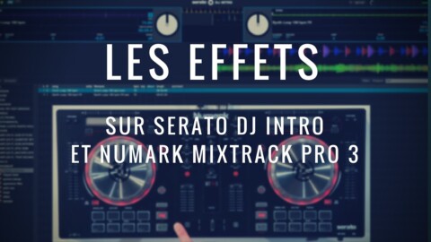 Cours de DJ n°6 sur Serato : Tuto sur les effets par DJ M-RODE (vidéo de la Boite Noire)