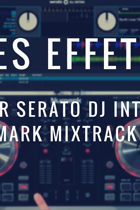 Cours de DJ n°6 sur Serato : Tuto sur les effets par DJ M-RODE (vidéo de la Boite Noire)