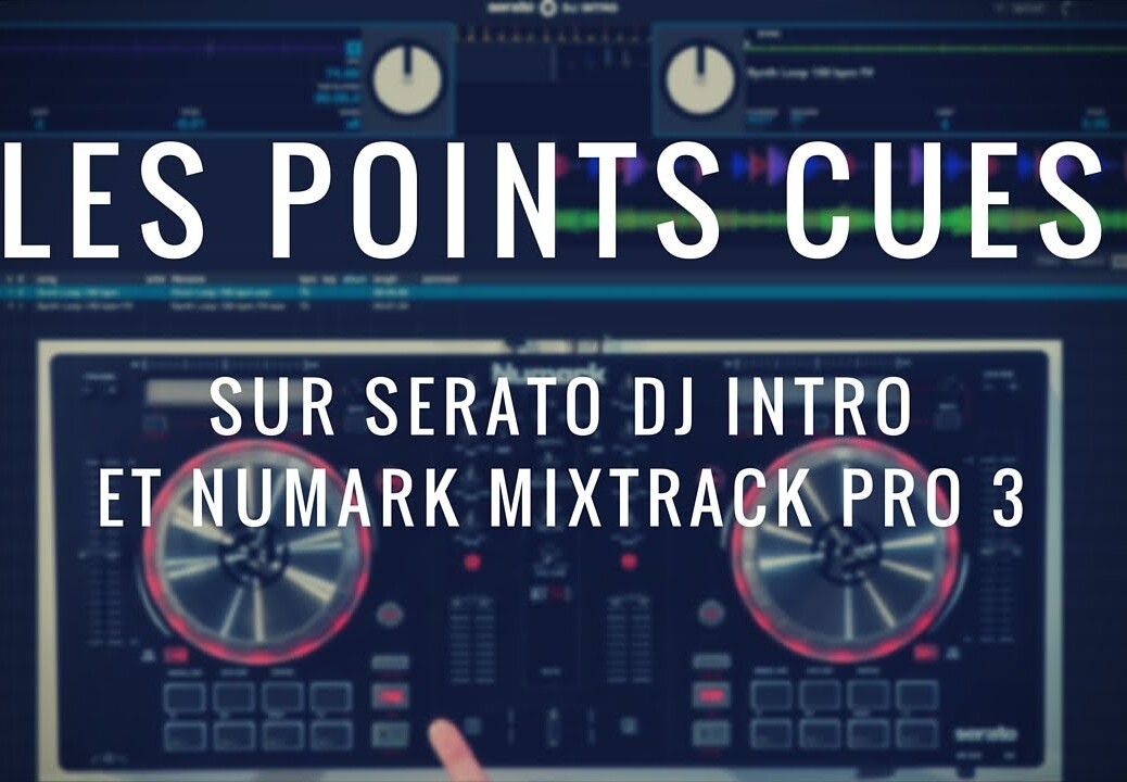 Cours de DJ n°4 sur Serato : Tuto sur les points cues par DJ M-RODE (vidéo de la Boite Noire)