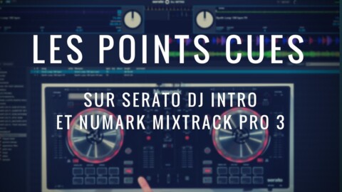 Cours de DJ n°4 sur Serato : Tuto sur les points cues par DJ M-RODE (vidéo de la Boite Noire)