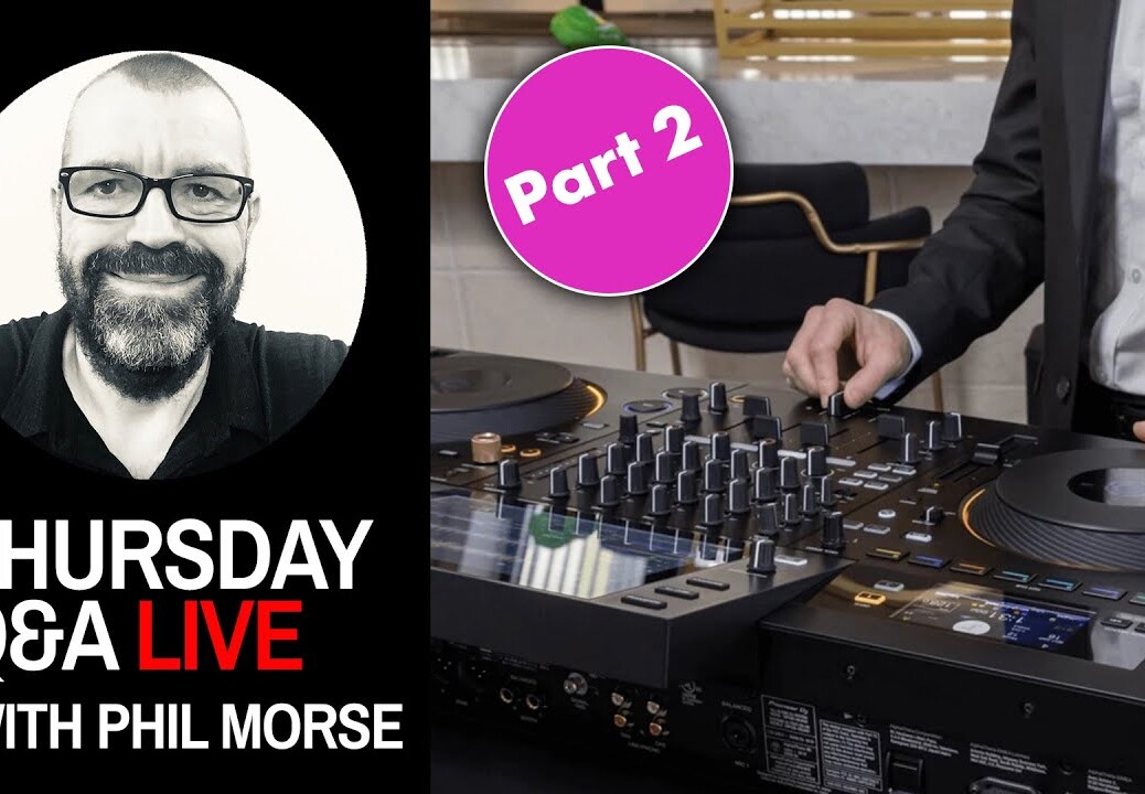 A big 2 weeks in DJing! Part 2 ✌ [Live DJing Q&A with Phil Morse]