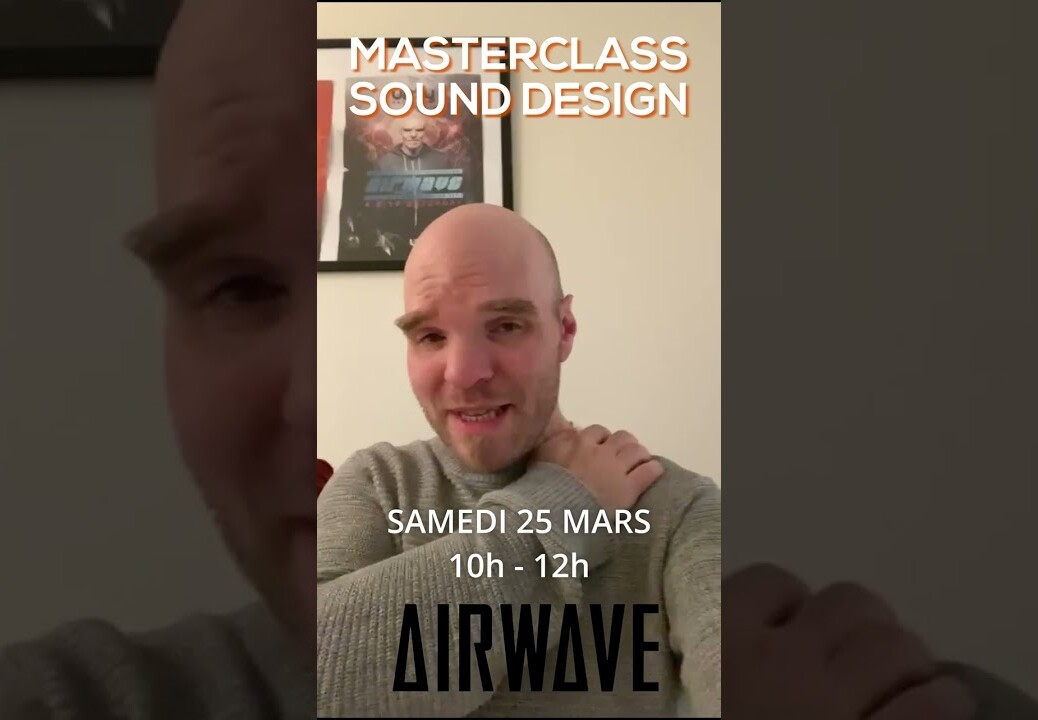 Masterclass Sound Design avec Airwave le 25/03 de 10h à 12h