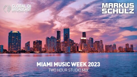 Markus Schulz presents Global DJ Broadcast (Miami Music Week 2023 Edition)