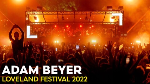 ADAM BEYER at Loveland Festival 2022 ? AMAZING 2-HR CLOSING SET