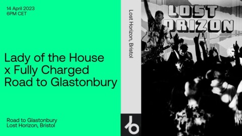 Lady of the House x Fully Charged: Road to Glastonbury  |  @beatport Live