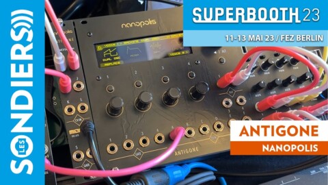 NANOPOLIS ANTIGONE : Un synthé multitimbral 4 voix dans un module Eurorack !