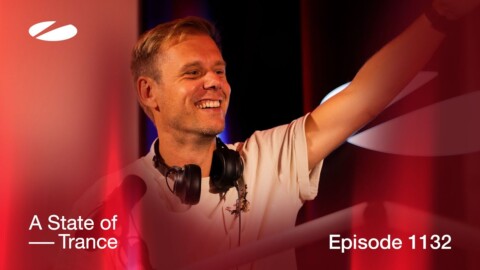 A State of Trance Episode 1132 (@astateoftrance )