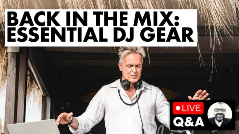 Returning To DJing After 40 Years! Best Set-up? [Live DJing Q&A With Phil Morse]