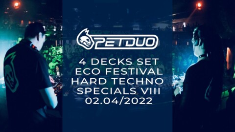 PETDuo 4 decks set @ Eco Festival – Hard Techno Specials VIII – 02/04.22
