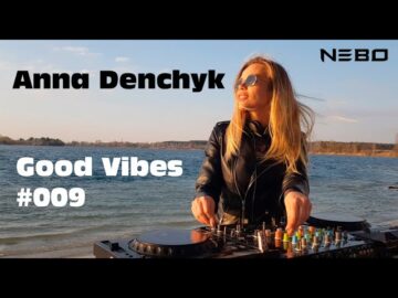 Anna Denchyk – Live @ Good Vibes #009 Progressive House (inspiration radio intense & Miss Monique)