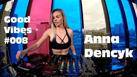 Anna Denchyk – Live @ Good Vibes #008 Progressive House (inspiration radio intense & Miss Monique)