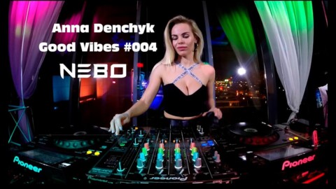 Anna Denchyk  – Live @ Good Vibes #004  Melodic Techno mix