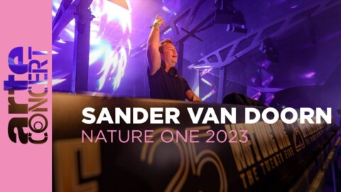 Sander van Doorn – NATURE ONE 2023 – ARTE Concert