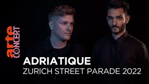 Adriatique – Zurich Street Parade 2022 – @ARTE Concert