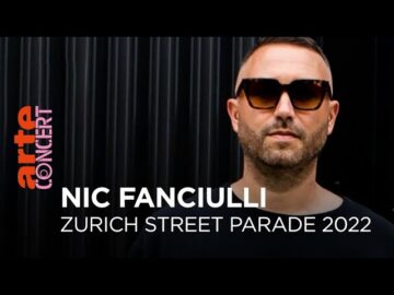 Nic Fanciulli – Zurich Street Parade 2022 – @ARTE Concert