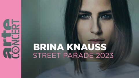 Brina Knauss – Zurich Street Parade 2023 – ARTE Concert