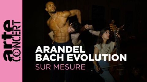 Arandel “Bach Evolution” – Grande Galerie de l’Evolution, Paris – Sur Mesure – ARTE Concert