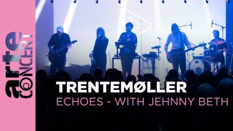 Trentemøller – “Echoes” with Jehnny Beth – ARTE Concert