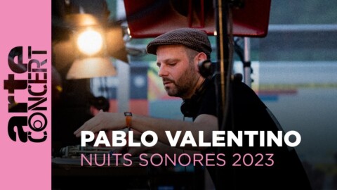 Pablo Valentino – Nuits Sonores 2023 – ARTE Concert