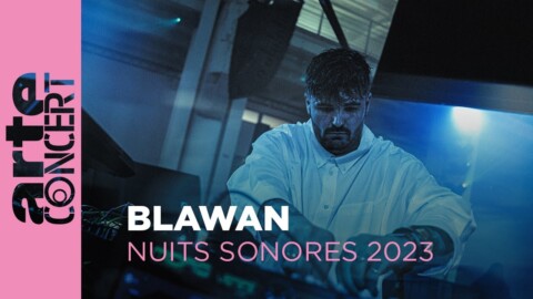 Blawan – Nuits Sonores 2023 – ARTE Concert