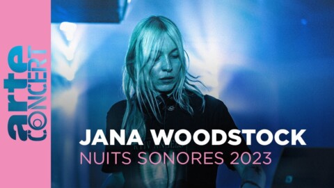 Jana Woodstock – Nuits Sonores 2023 – ARTE Concert