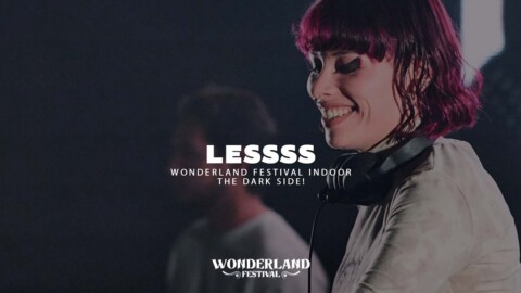 Lessss @ Wonderland Festival Indoor – The Dark Side