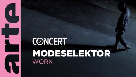 Modeselektor presents : Work – ARTE Concert