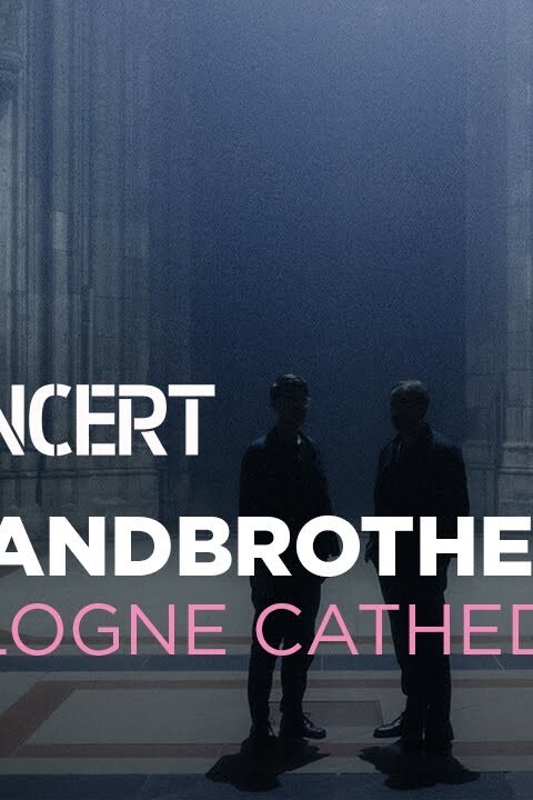 Grandbrothers à la Cathédrale de Cologne @ ARTE Concert