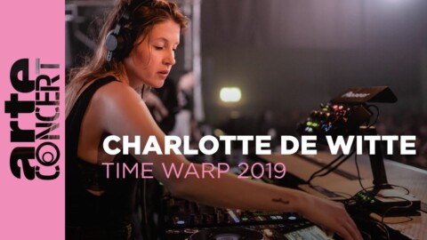 Charlotte de Witte – Time Warp 2019 – ARTE Concert