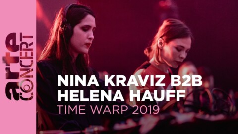 Nina Kraviz b2b Helena Hauff – Time Warp 2019 – ARTE Concert