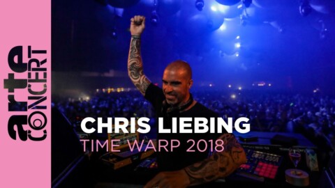 Chris Liebing – Time Warp 2018 (Full Set HiRes) – ARTE Concert