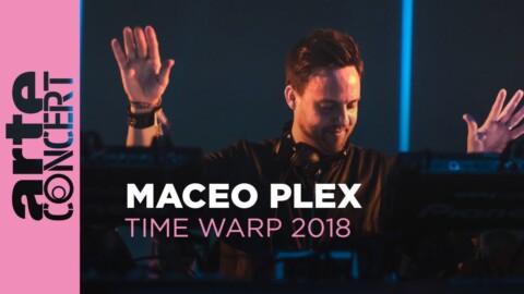 Maceo Plex – Time Warp 2018 (Full Set HiRes) – ARTE Concert