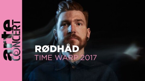 Rødhåd – Time Warp 2017 (Full Set HiRes) – ARTE Concert