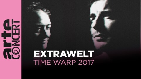 Extrawelt (Live) – Time Warp 2017 (Full Set HiRes) – ARTE Concert