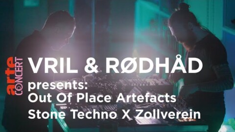 Vril & Rødhåd presents: Out Of Place Artefacts – Stone Techno X Zollverein – ARTE Concert