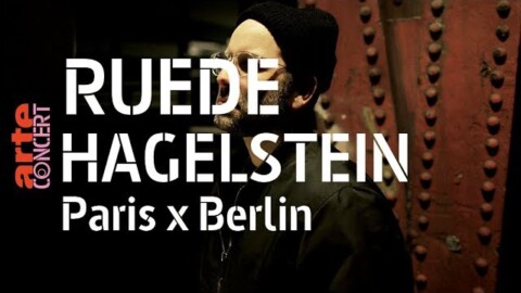 Ruede Hagelstein – live @ Paris x Berlin (Full Set HiRes) – 10 Jahre ARTE Concert