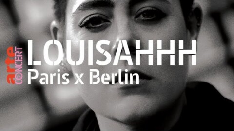 Louisahhh @ Paris x Berlin (Full Set HiRes) – 10 Jahre ARTE Concert