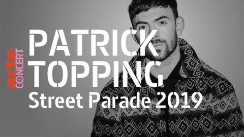 Patrick Topping @ Street Parade 2019 (Full Set HiRes) – ARTE Concert