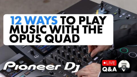 12 Ways To Play Music On Pioneer DJ’s Opus Quad