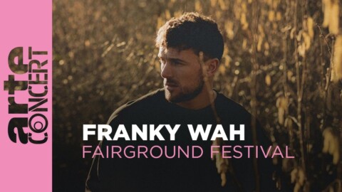Franky Wah – Fairground Festival 2023 – ARTE Concert
