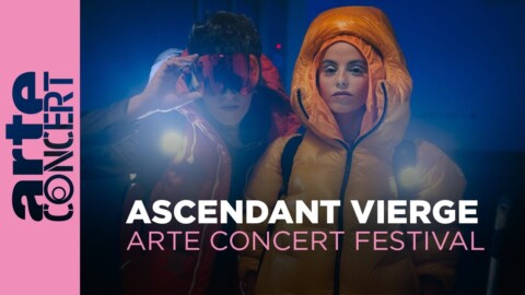 ascendant vierge – ARTE Concert Festival 2023 – ARTE Concert