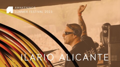 Ilario Alicante | Awakenings Summer festival 2023
