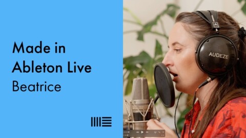 Made in Ableton Live: Beatrice on creative vocal sampling techniques and the power of limitations