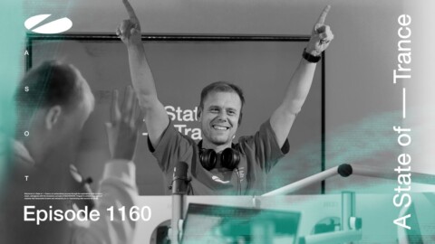 A State of Trance Episode 1160 (@astateoftrance)